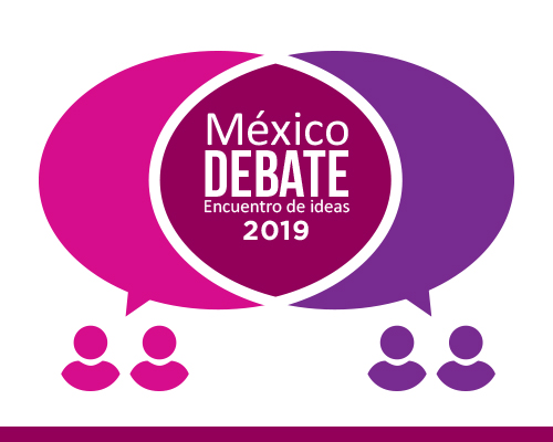 México debate, encuentro de idea 2019
