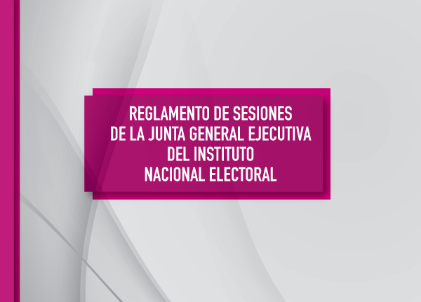 Reglamento de sesiones de la junta general ejecutiva del INE