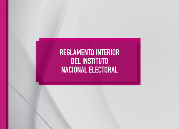Reglamento interior Instituto Nacional Electoral