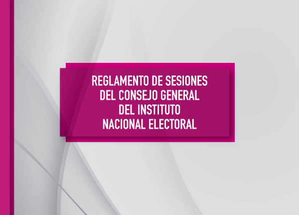 Reglamento de sesiones del consejo general del INE