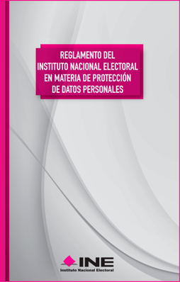 Reglamento del Instituto Nacional Electoral en materia de Protección de Datos Personales